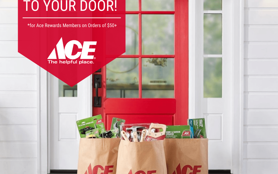 FREE DELIVERY FROM YOUR LOCAL ACE HARDWARE STORES